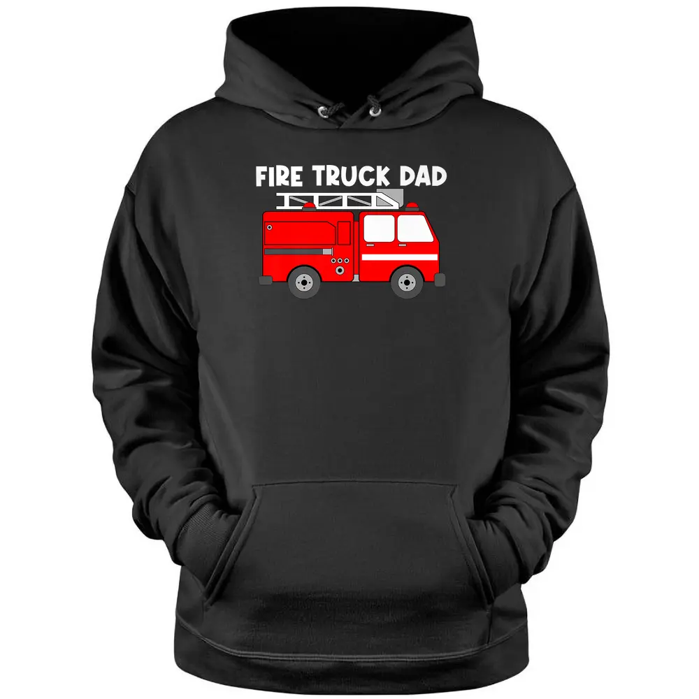 Best Fire Truck Art For Dad Father Fire Truck Firefighter Pullover Hoodie