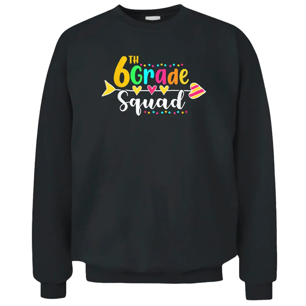 6th Grade Squad Funny Teacher Student Team Back To School Pullover Sweatshirt