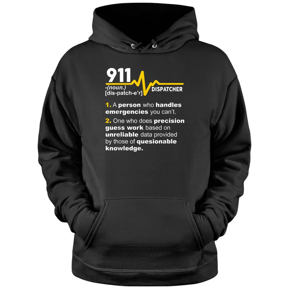 911 Dispatcher Definition Handles Emergencies Dispatch Pullover Hoodie