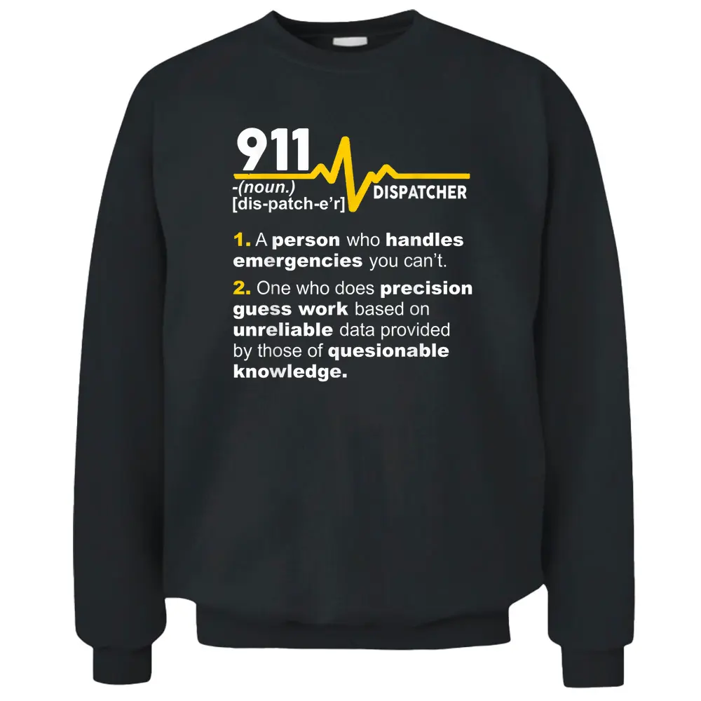 911 Dispatcher Definition Handles Emergencies Dispatch Pullover Sweatshirt