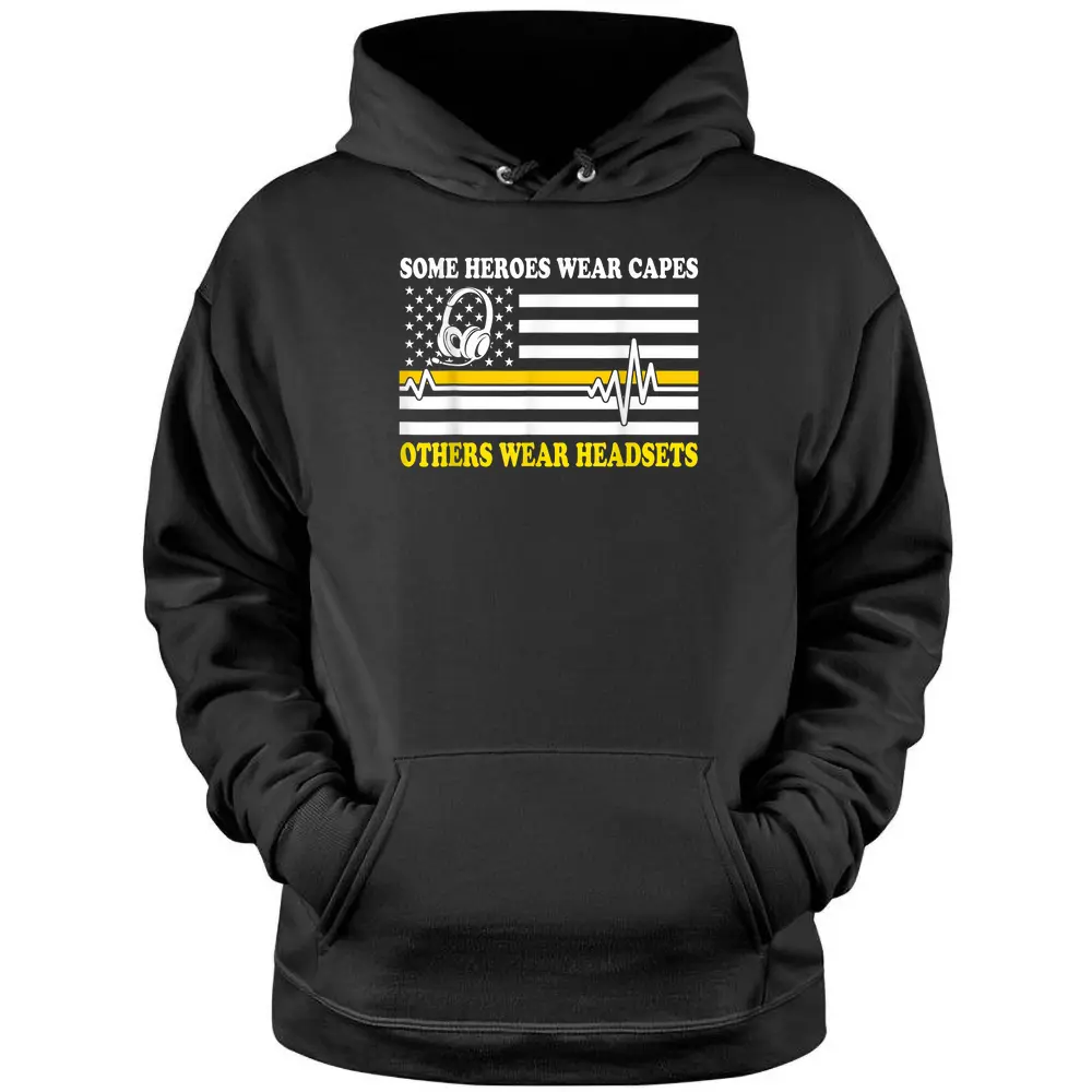 911 Dispatcher Some Heroes Wear Capes Others Wear Headsets Pullover Hoodie