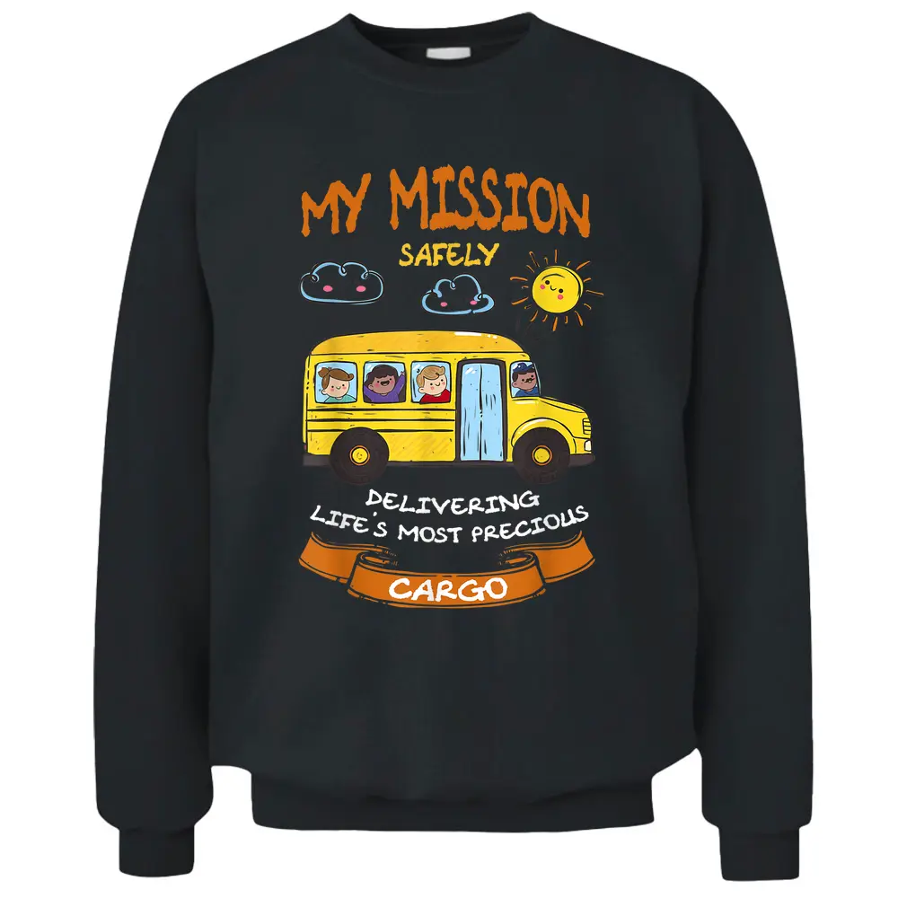 School Bus Driver My Mission Bus Driver Pullover Sweatshirt