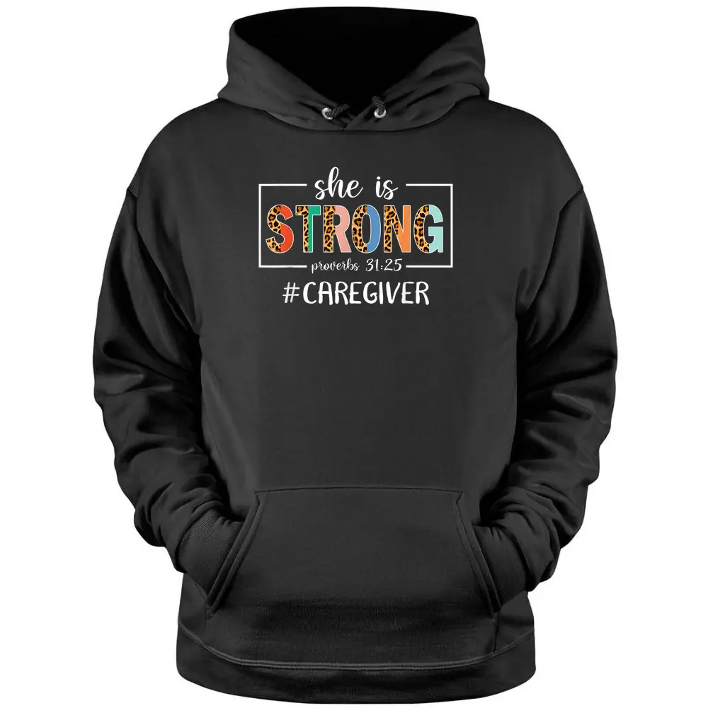 She Is Strong Proverbs 31-25 Christian Caregiver Nurse Life Pullover Hoodie