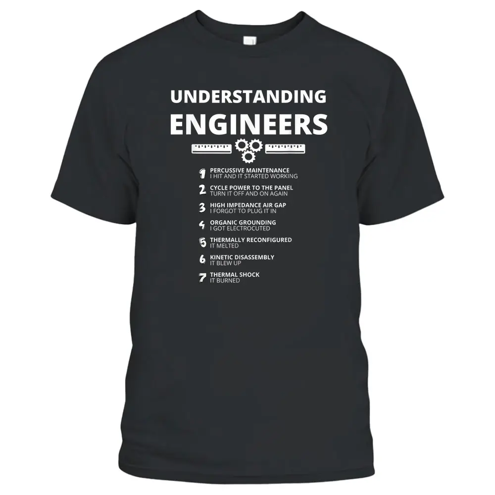 Understanding Engineers - Funny Sarcastic Engineering Gift T-Shirt