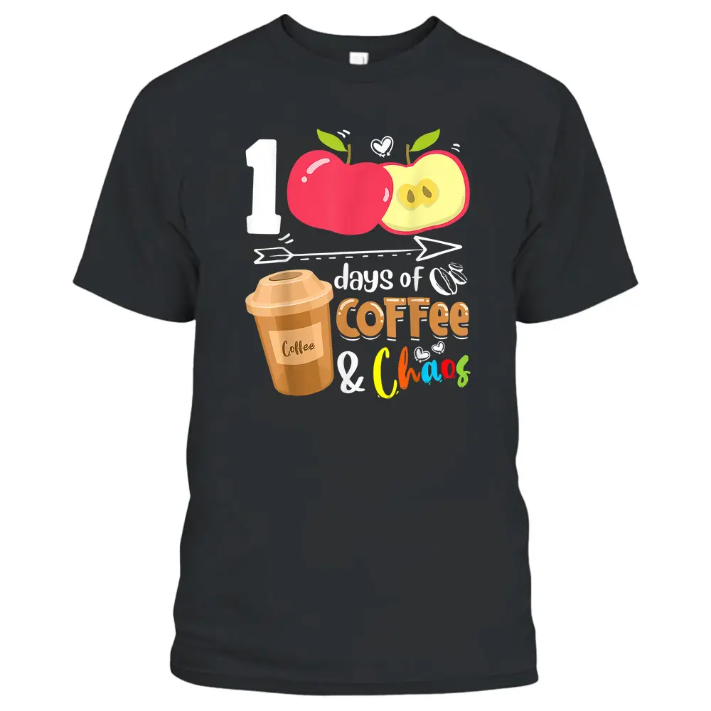 100 Days Of Coffee  Chaos - 100th Day School Teacher Gifts T-Shirt