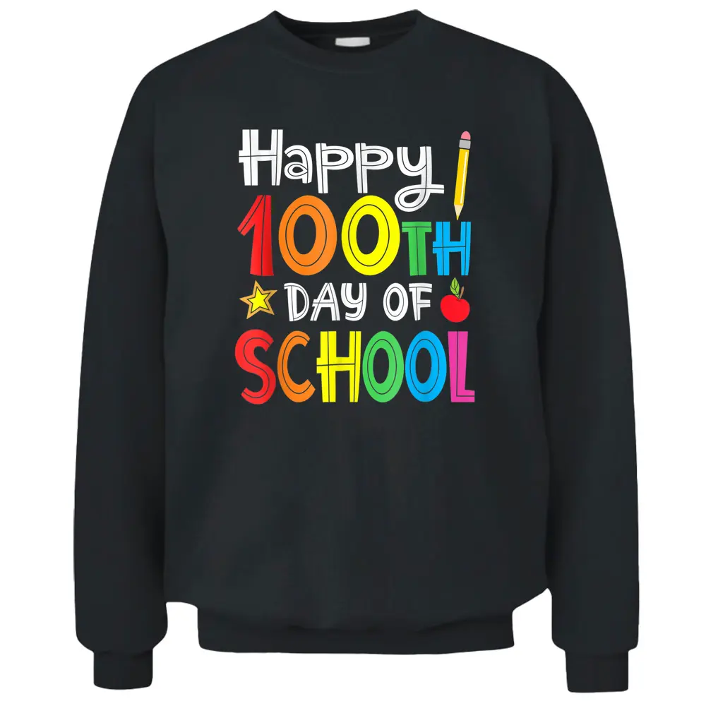 100th Day Of School Teachers Kids Child Happy 100 Days Pullover Sweatshirt