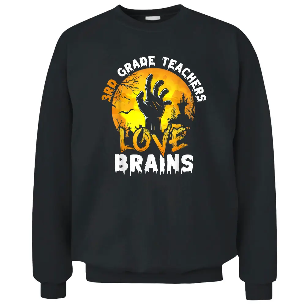 3rd Grade Teacher Love Brains Funny Halloween Costumes Gifts Pullover Sweatshirt