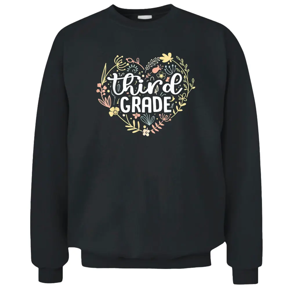 3rd Third Grade Floral Heart Back To School Teacher Girls Pullover Sweatshirt