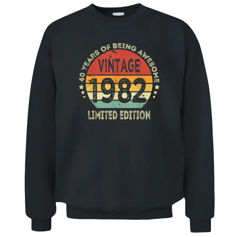 40 Year Old Gifts Vintage 1982 Limited Edition 40th Birthday Pullover Sweatshirt