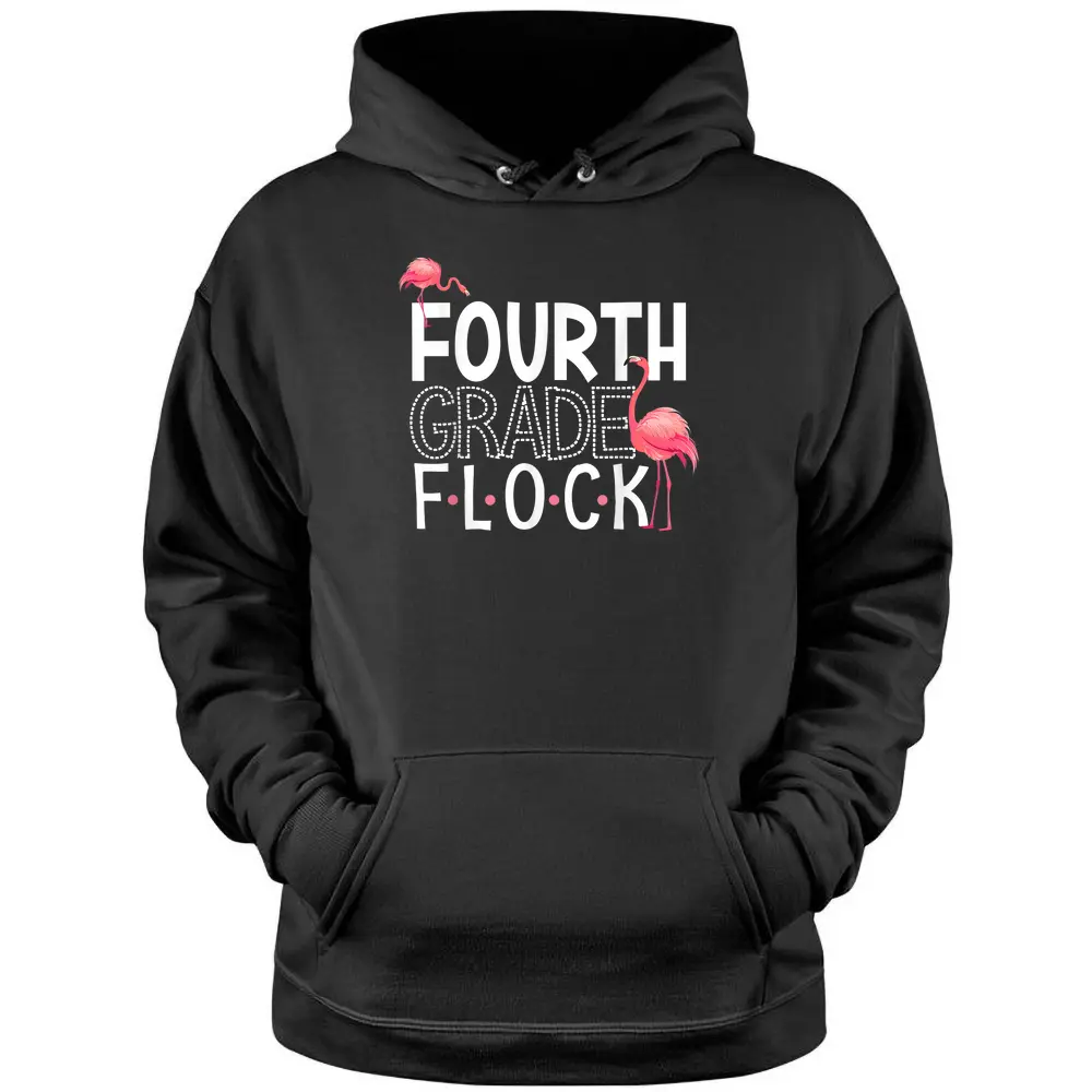 4th Grade Flock Pink Flamingo Squad Teacher Kid Fourth Grade Pullover Hoodie