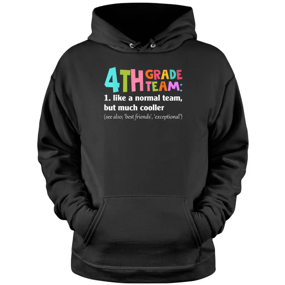 4th Grade Team Definition Cute Teacher Back To School Gift Pullover Hoodie