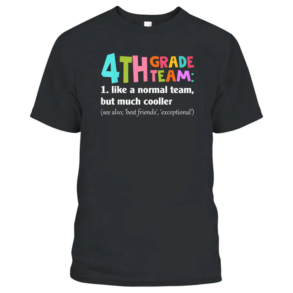 4th Grade Team Definition Cute Teacher Back To School Gift T-Shirt