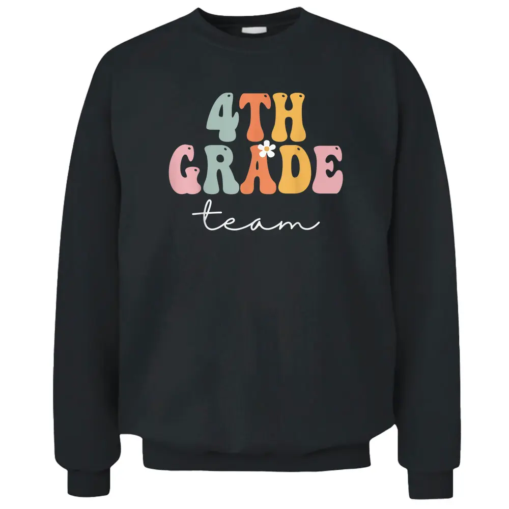 4th Grade Team Retro Groovy Women Happy First Day Of School Pullover Sweatshirt