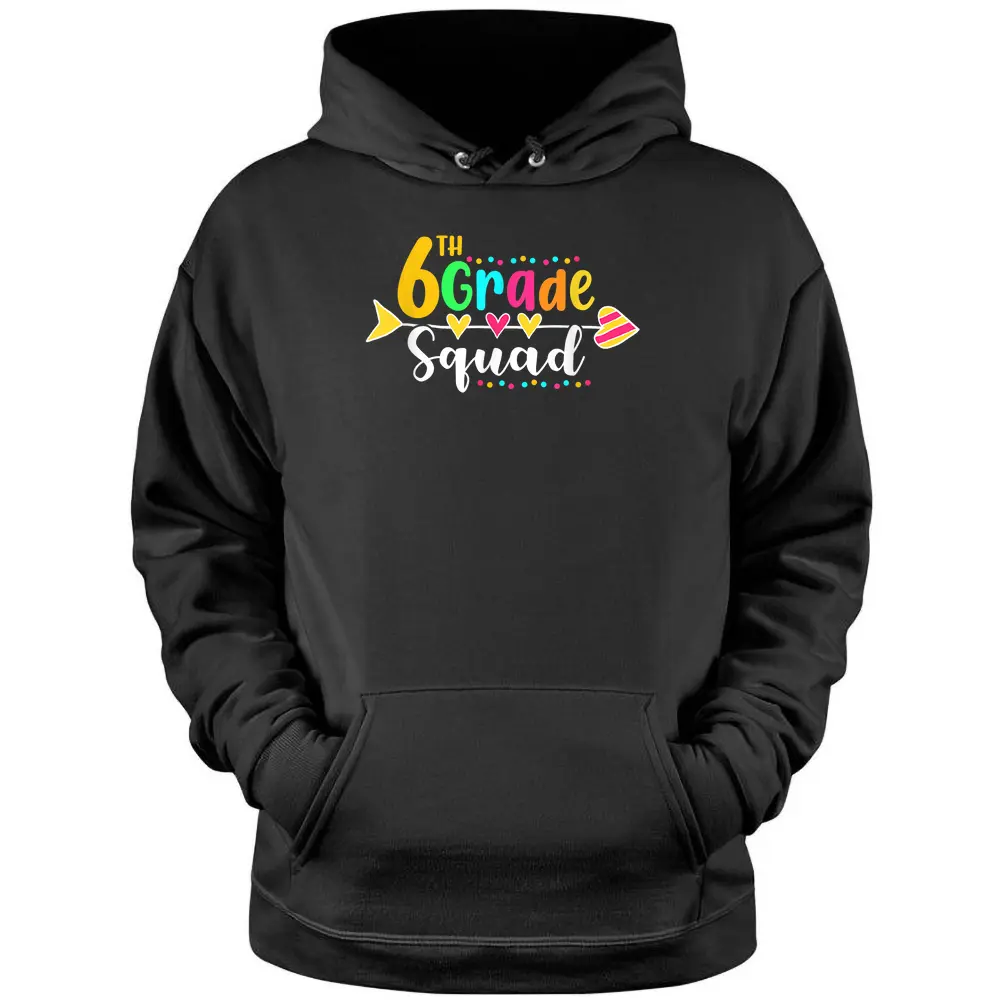 6th Grade Squad Funny Teacher Student Team Back To School Pullover Hoodie