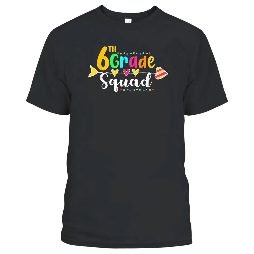 6th Grade Squad Funny Teacher Student Team Back To School T-Shirt