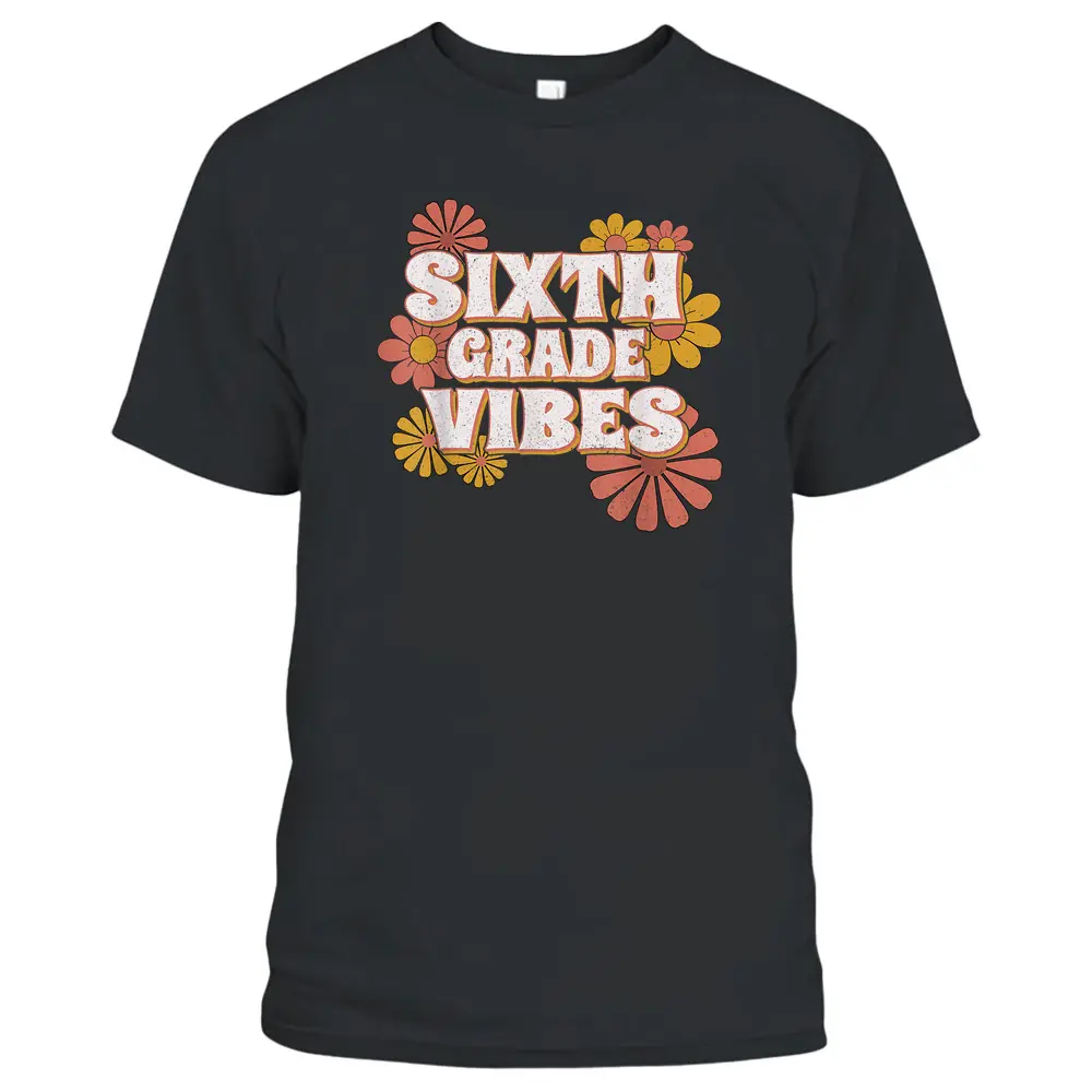 6th Sixth Grade Vibes Back To School For Teacher Student T-Shirt