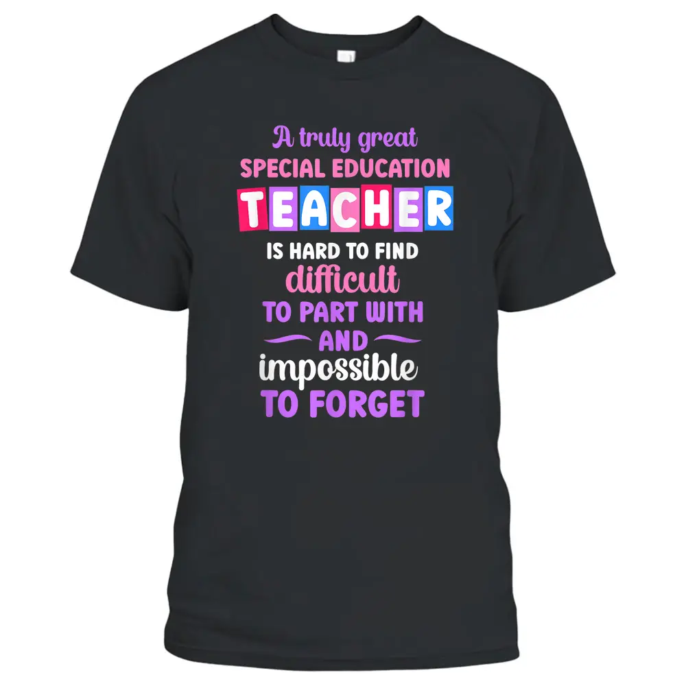 A Truly Great Special Education Teacher T-Shirt