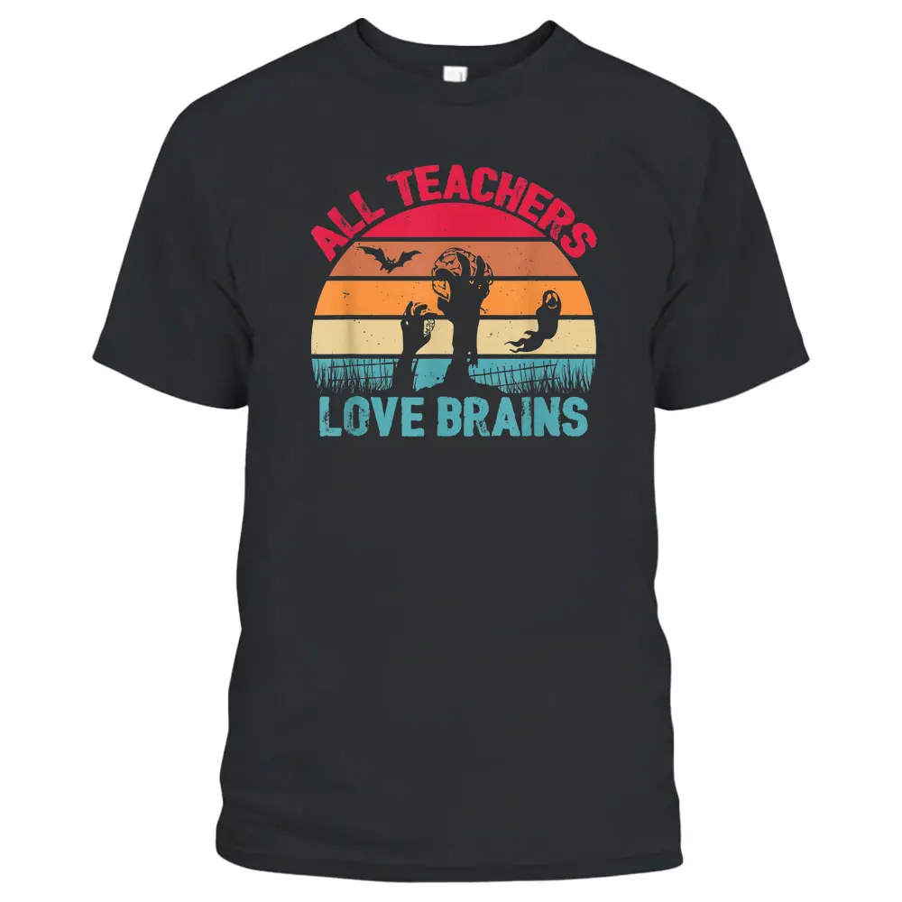 All Teachers Love Brains Funny Halloween T-Shirt