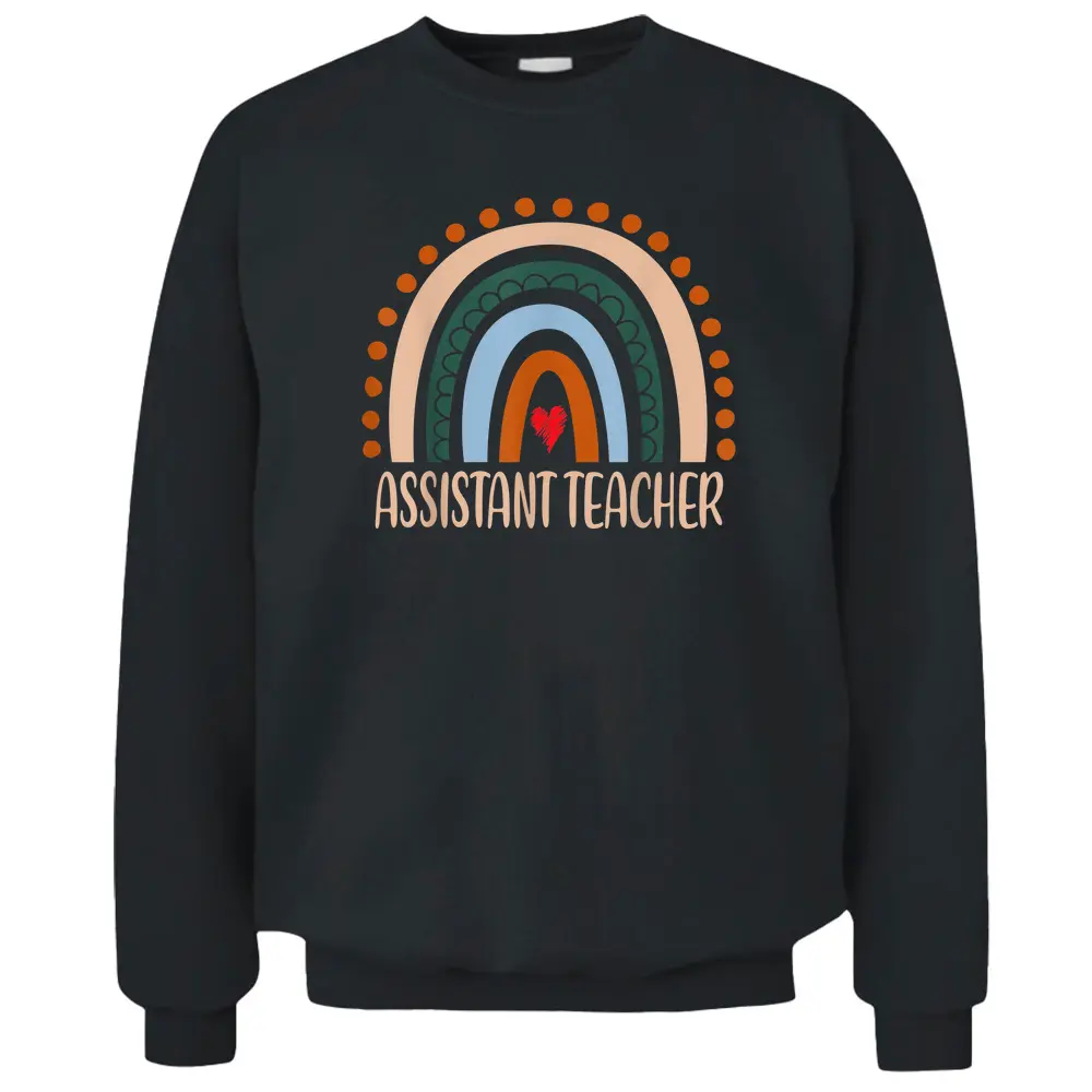 Assistant Teacher Rainbow Appreciation Day Back To School Pullover Sweatshirt