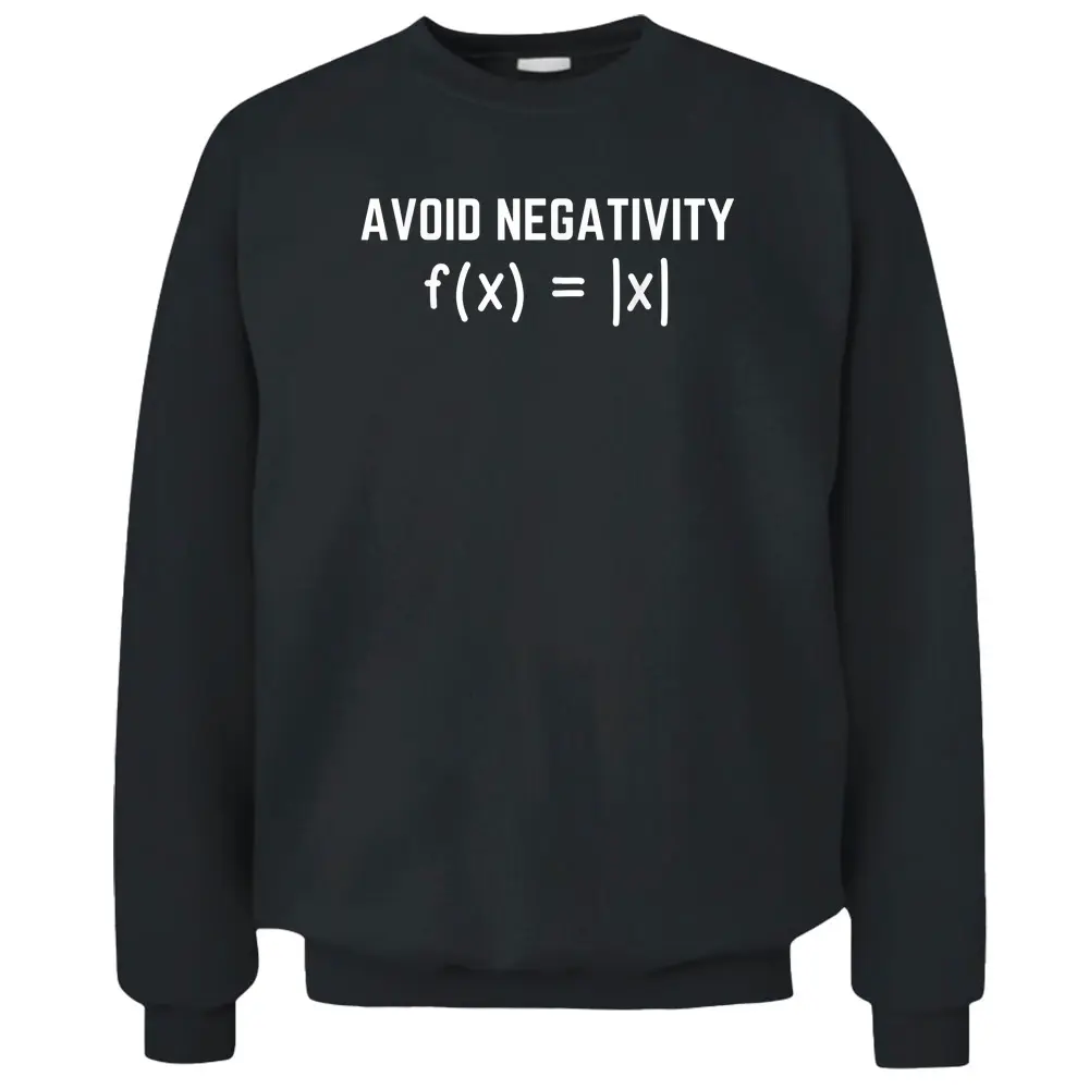 Avoid Negativity Math  Mathematics Funny Math Teacher Pullover Sweatshirt