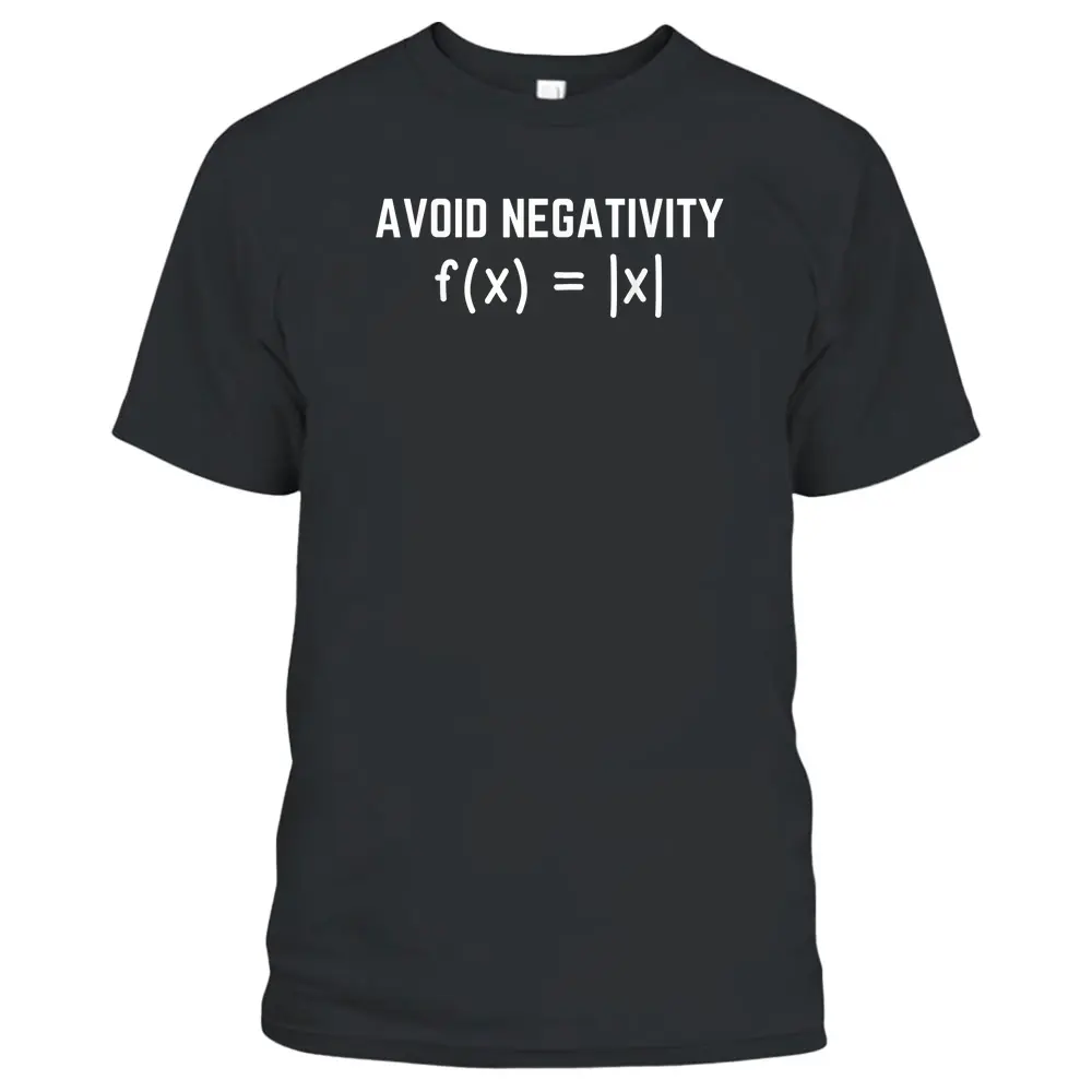 Avoid Negativity Math  Mathematics Funny Math Teacher T-Shirt