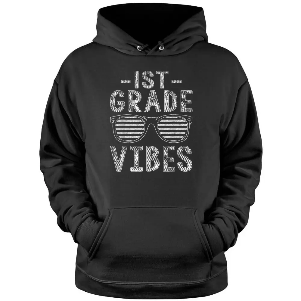 Back To School 1st Grade Vibes First Grade Teachers Students Pullover Hoodie