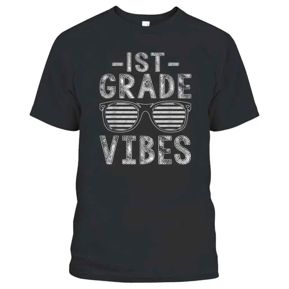 Back To School 1st Grade Vibes First Grade Teachers Students T-Shirt