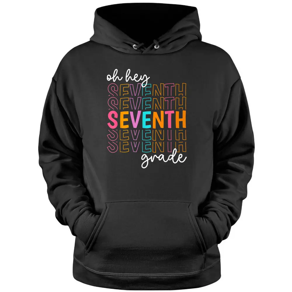 Back To School Oh Hey Seventh Grade Teachers Women Student Pullover Hoodie