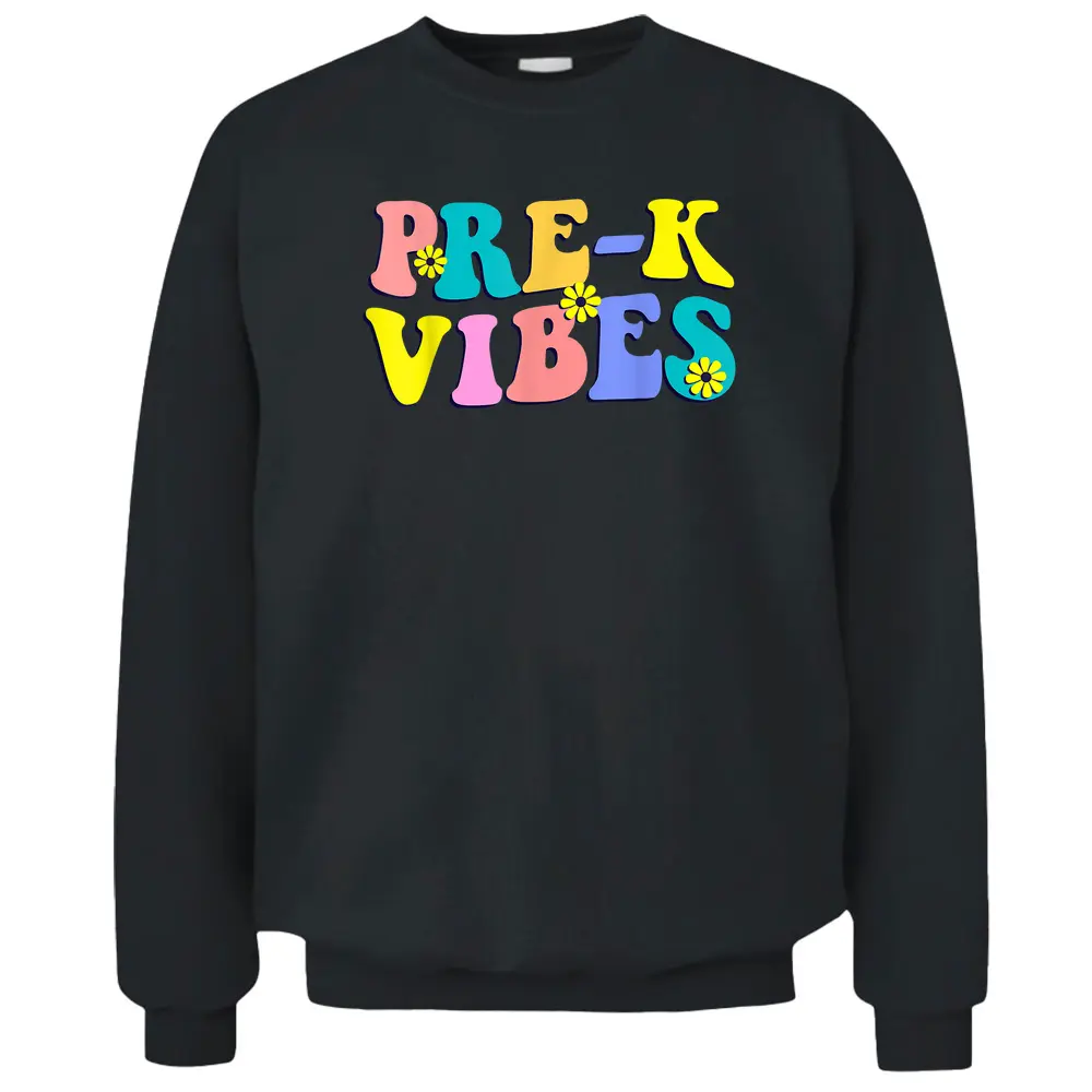 Back To School Pre-K Vibes Student Teacher Retro First Day Pullover Sweatshirt