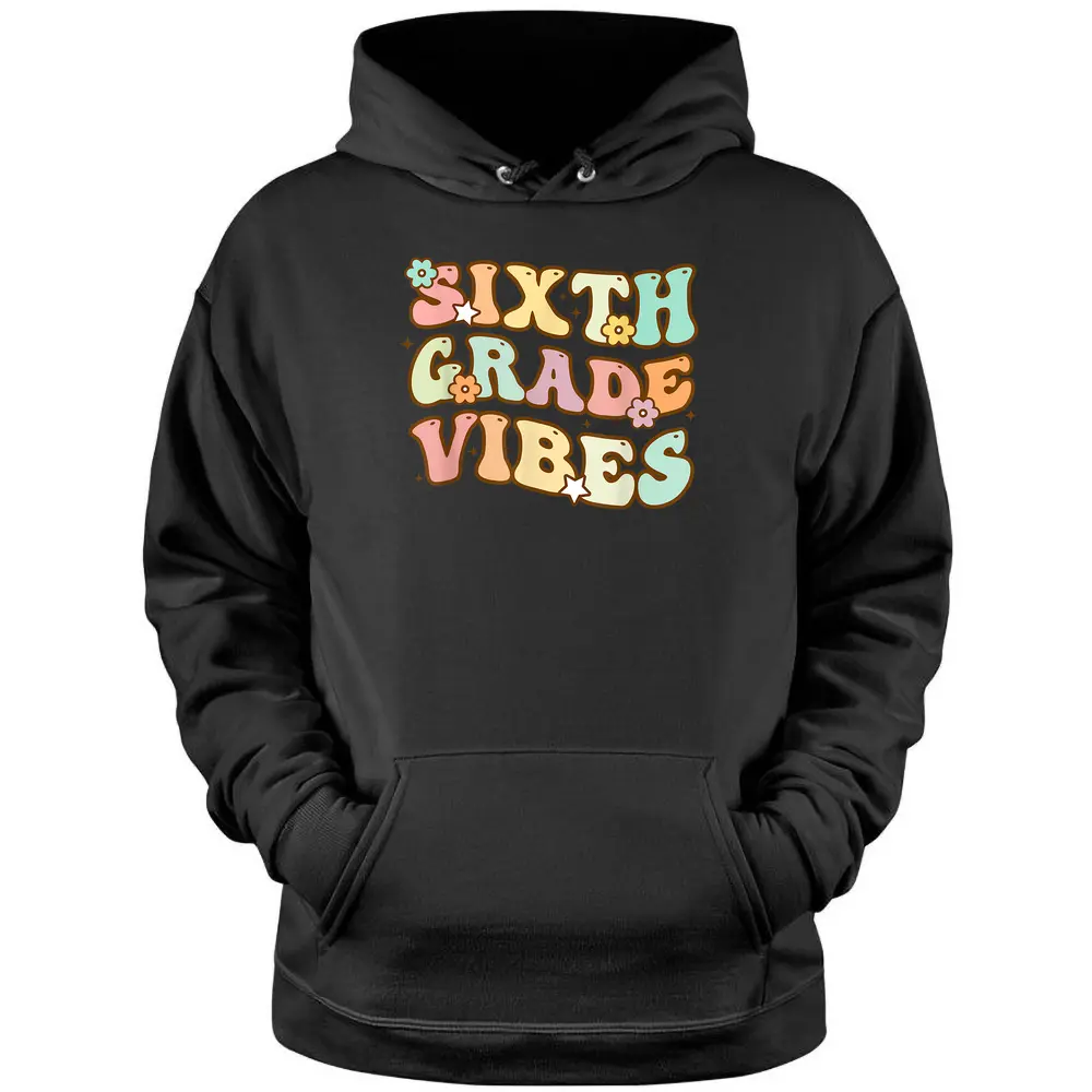 Back To School Sixth Grade Vibes Student Teacher Retro Pullover Hoodie