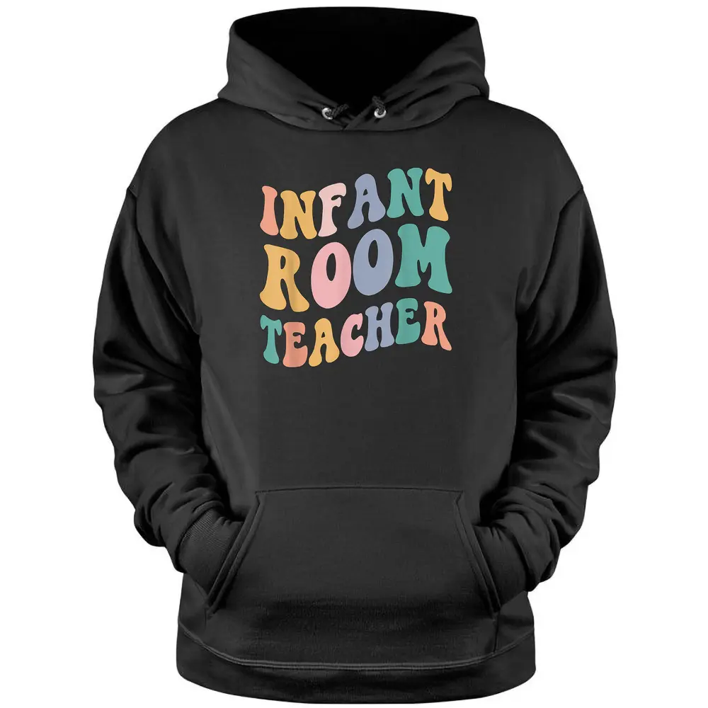 Back To School Teacher Groovy Retro Infant Room Teacher Pullover Hoodie