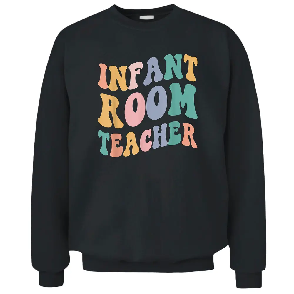 Back To School Teacher Groovy Retro Infant Room Teacher Pullover Sweatshirt