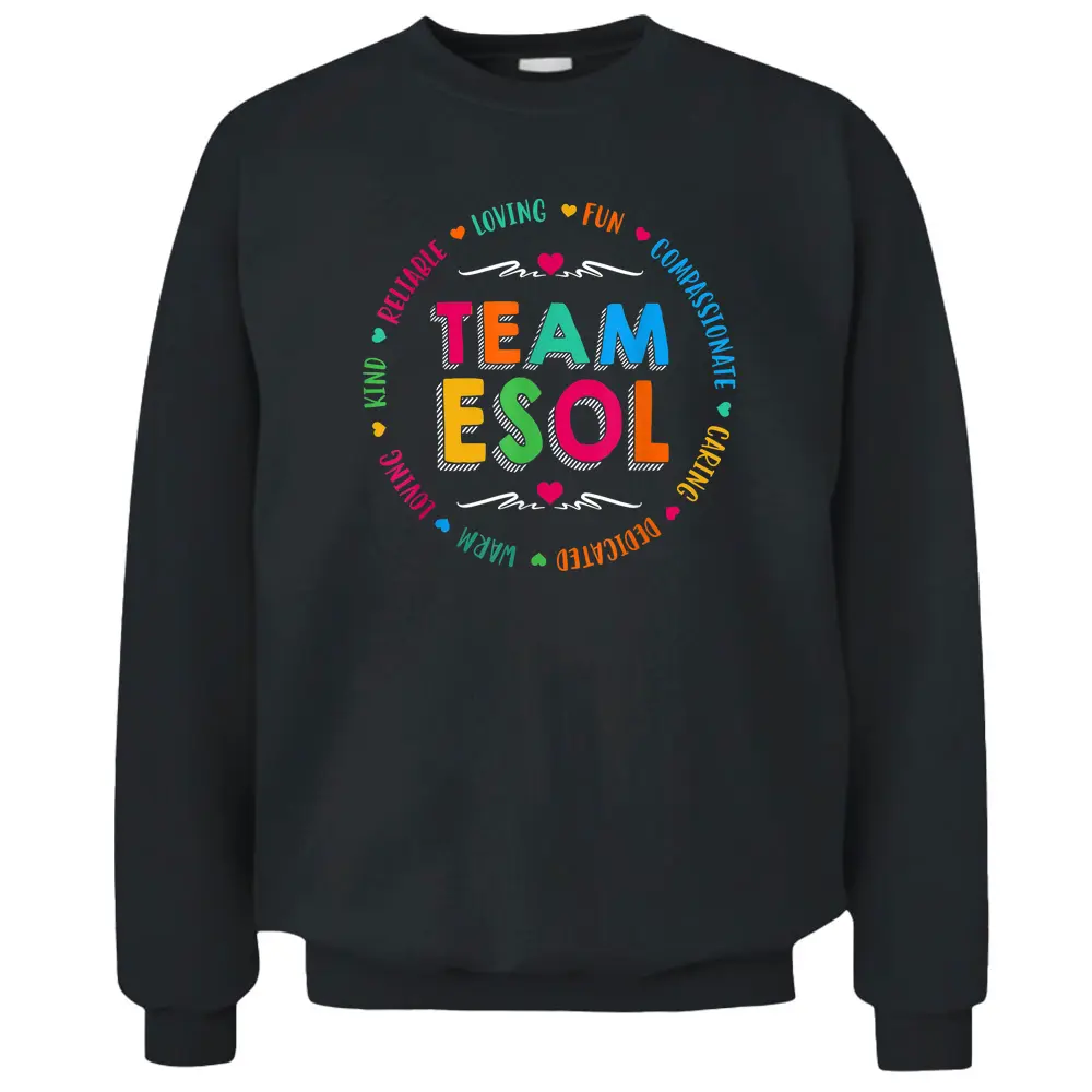 Back To School Teachers Crew Students - Team ESOL Teacher Pullover Sweatshirt