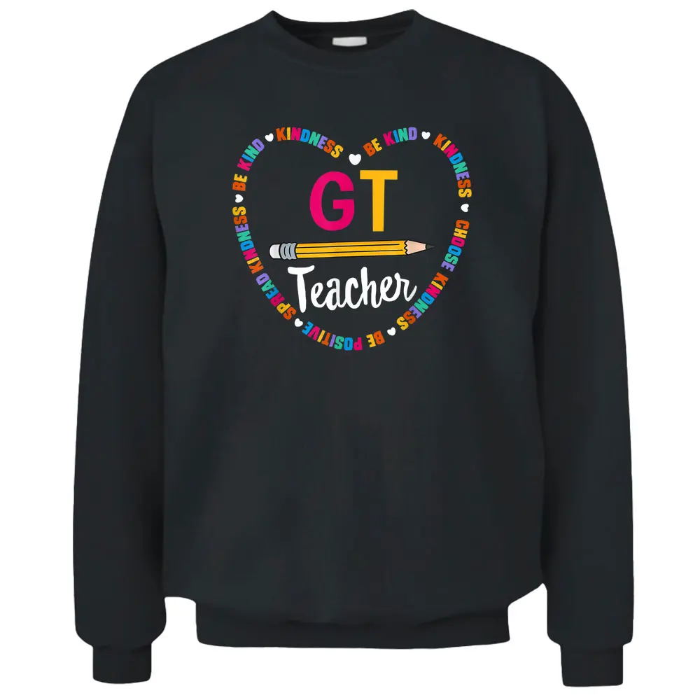 Back To School Tee GT Teacher Gifted And Talented Squad Pullover Sweatshirt