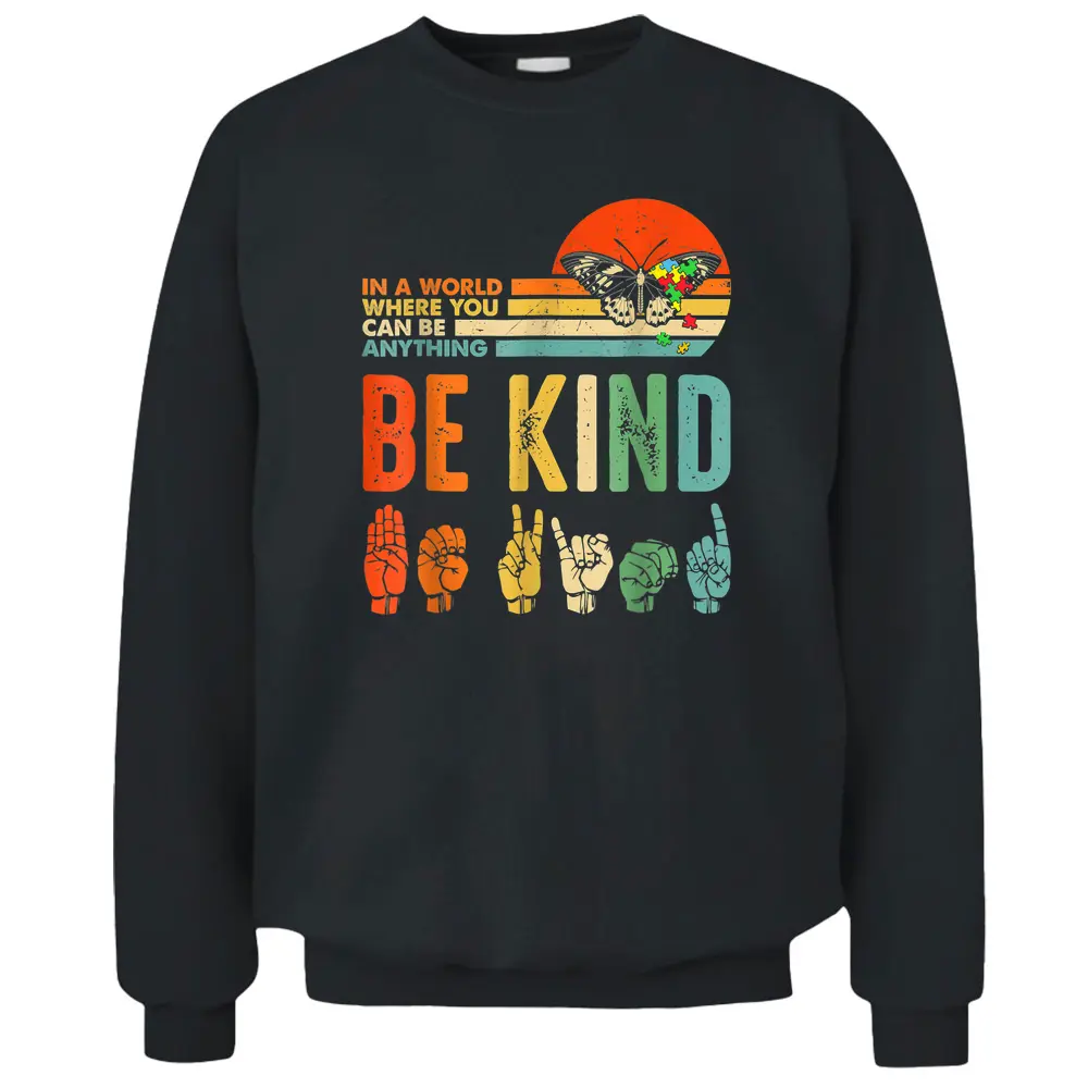 Be Kind Autism Awareness ASL Mom Teacher Kindness Pullover Sweatshirt