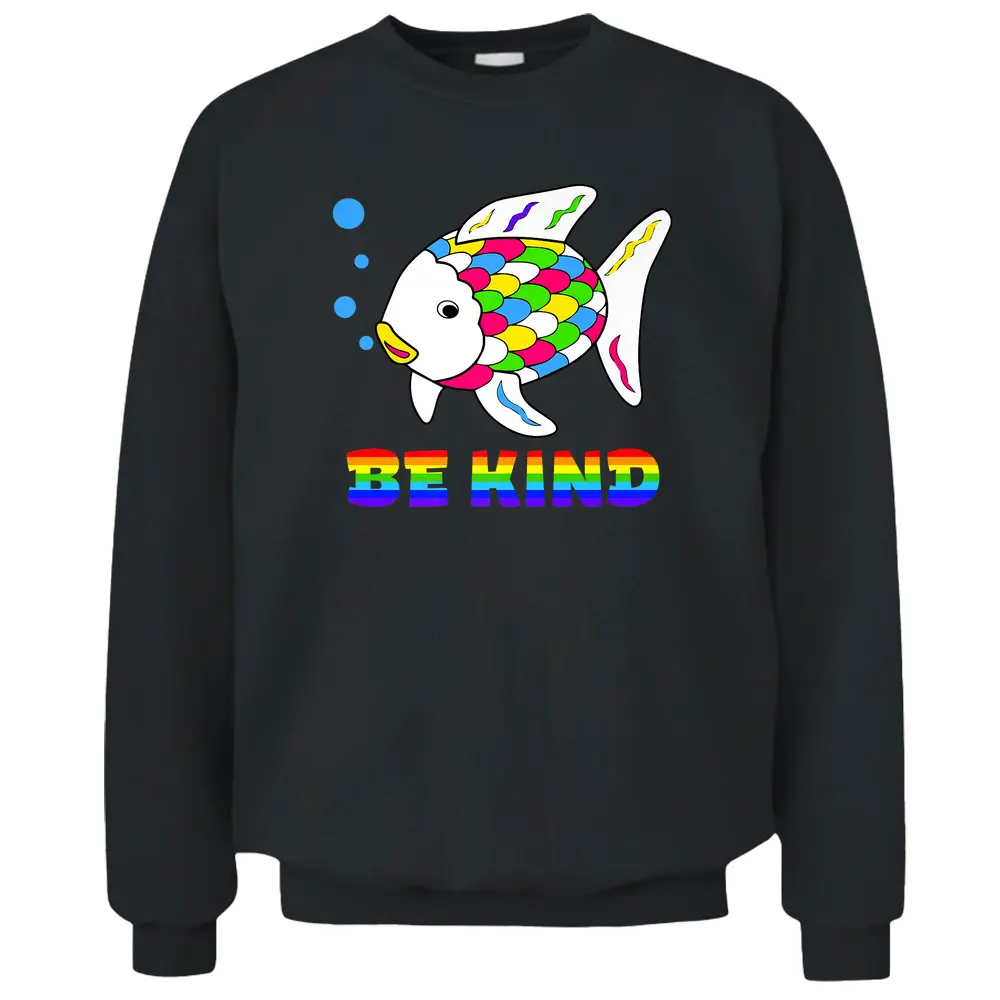 Be Kind Rainbow Fish Teacher Life Teaching Back To School  Pullover Sweatshirt