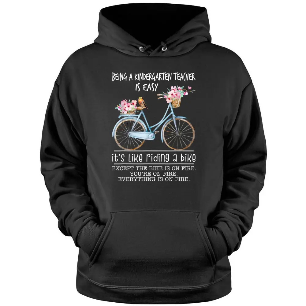 Being A Kindergarten Teacher Is Easy Like Riding A Bike Pullover Hoodie