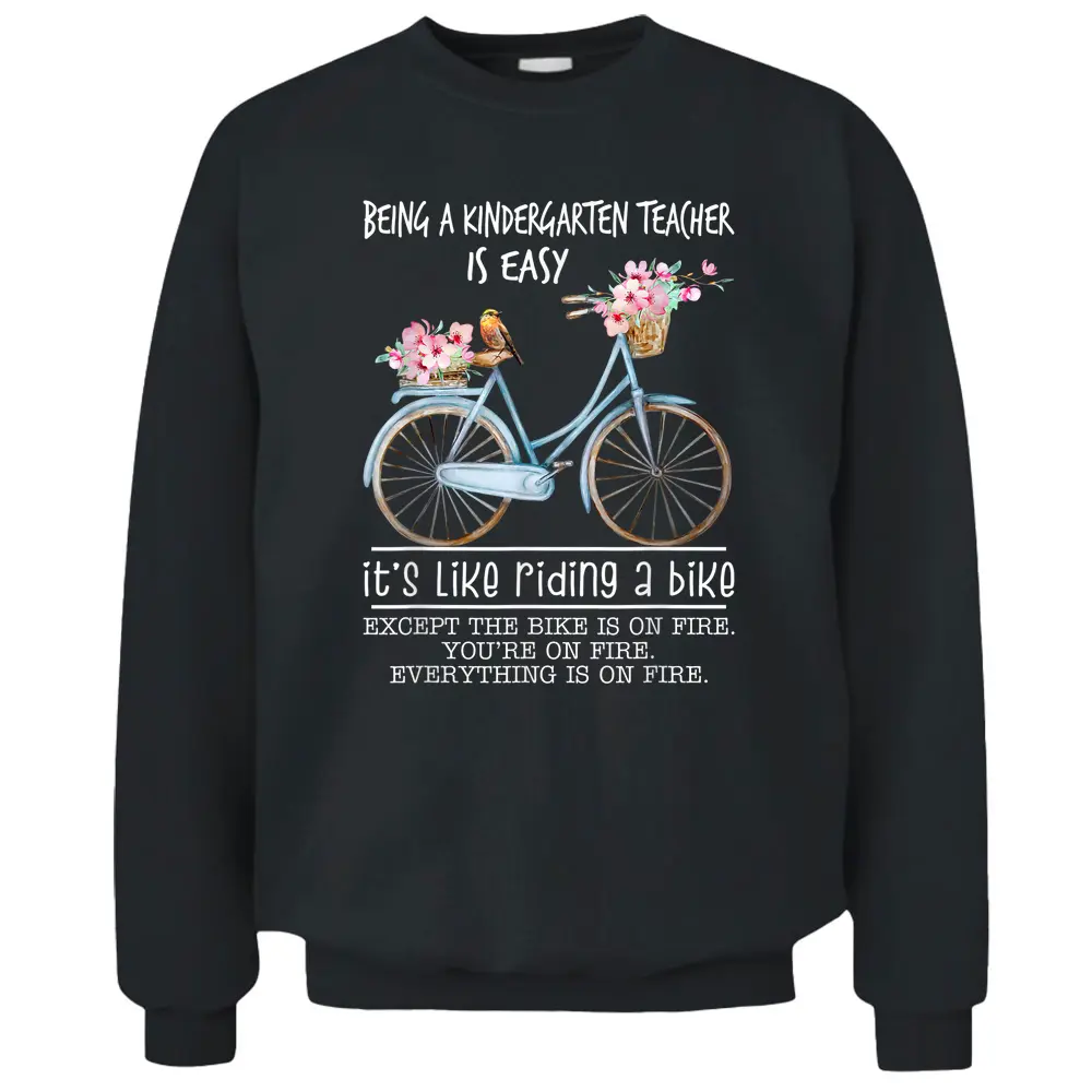 Being A Kindergarten Teacher Is Easy Like Riding A Bike Pullover Sweatshirt