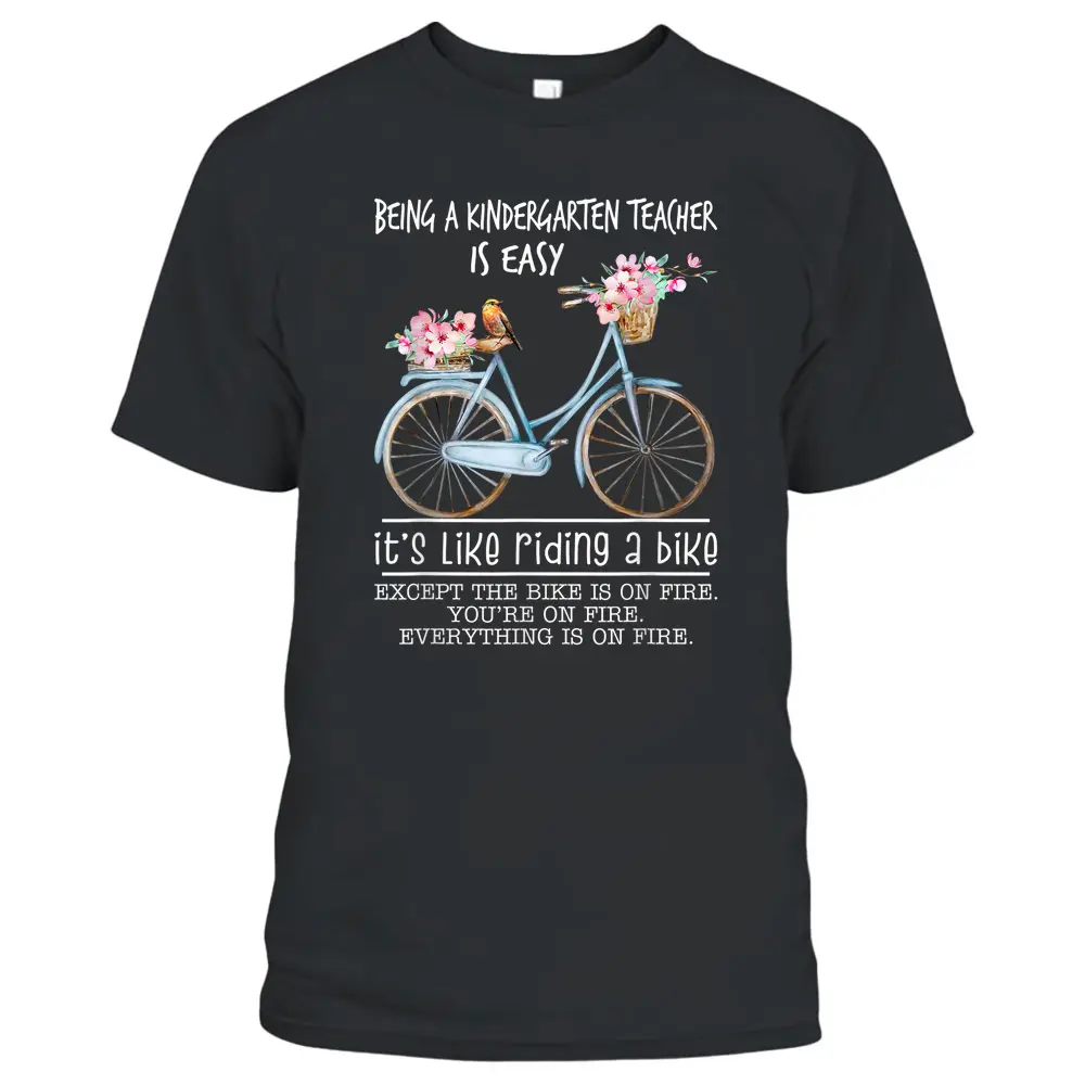 Being A Kindergarten Teacher Is Easy Like Riding A Bike T-Shirt