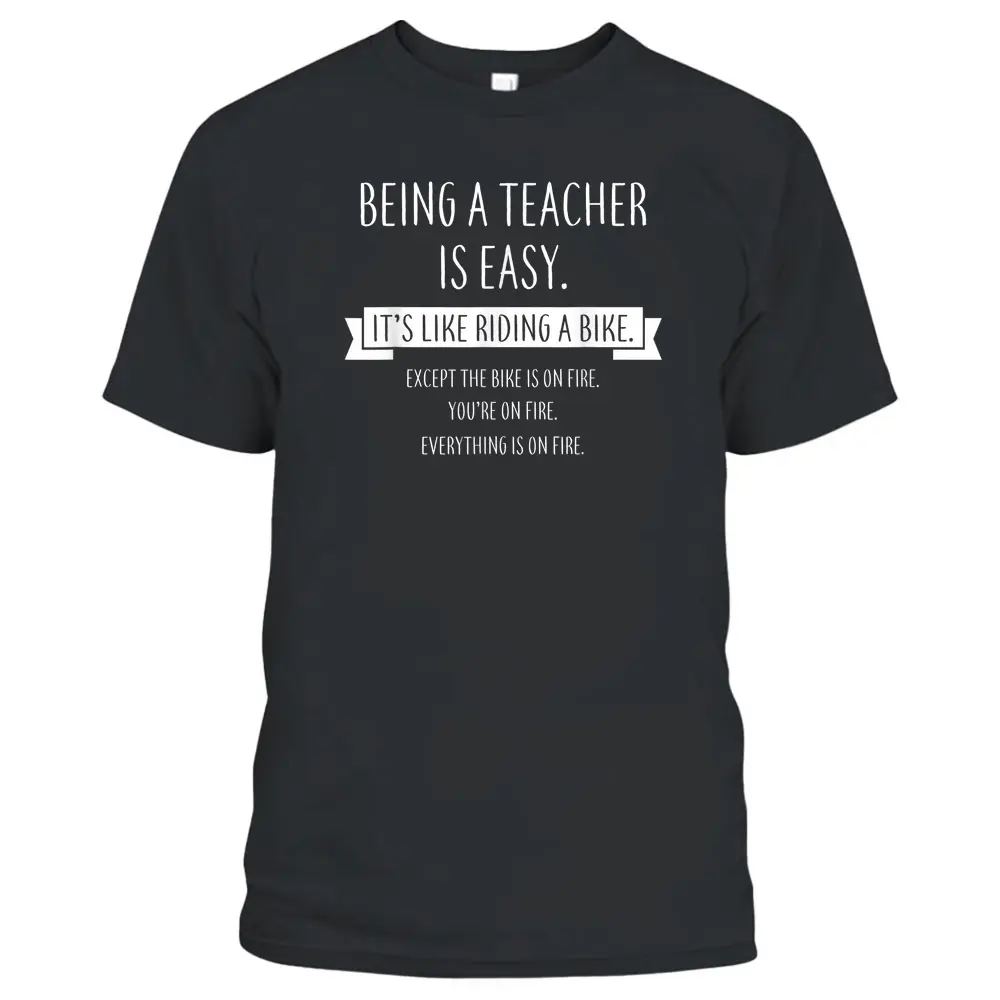 Being A Teacher Is Easy It's Like Riding A Bike T-Shirt