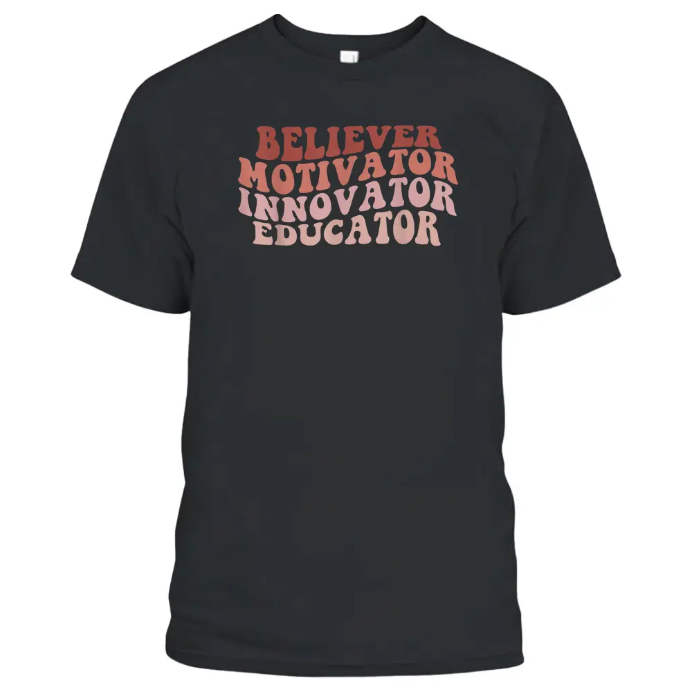 Believer Motivator Innovator Educator Retro Teacher Gifts T-Shirt