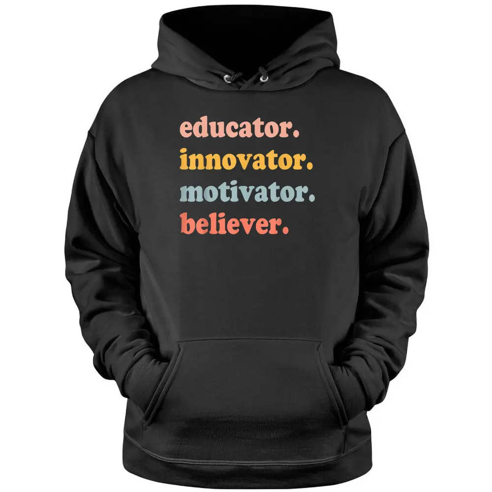 Believer Motivator Innovator Educator School Teachers Trendy Pullover Hoodie