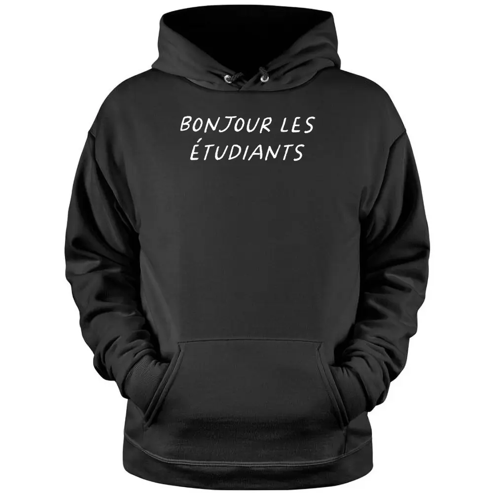 Bonjour Les Etudiants French Teacher Back To School Pullover Hoodie