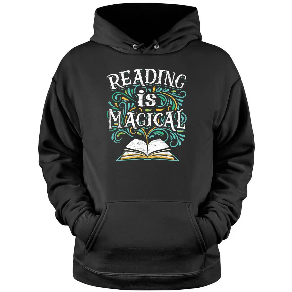 Bookish Bookworm Reading Is Magical Book Lovers Teacher Pullover Hoodie