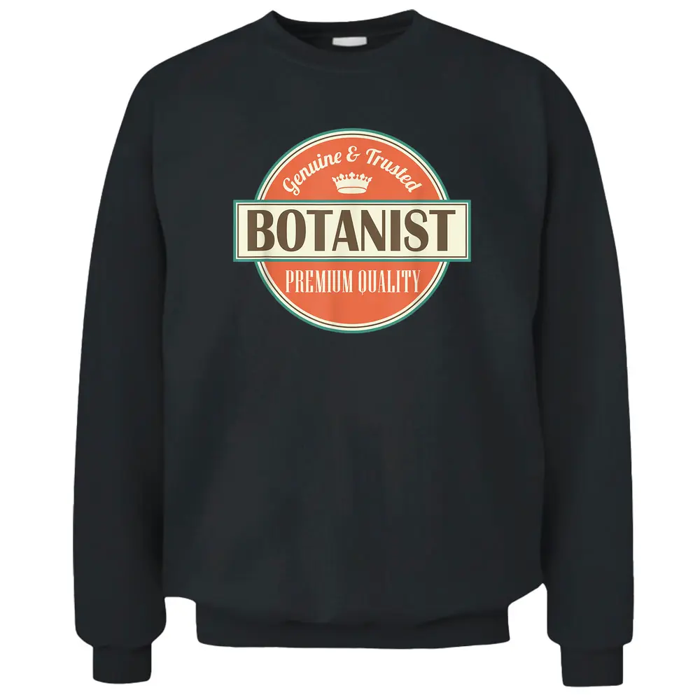 Botanist Funny Botany Teacher Gift Pullover Sweatshirt