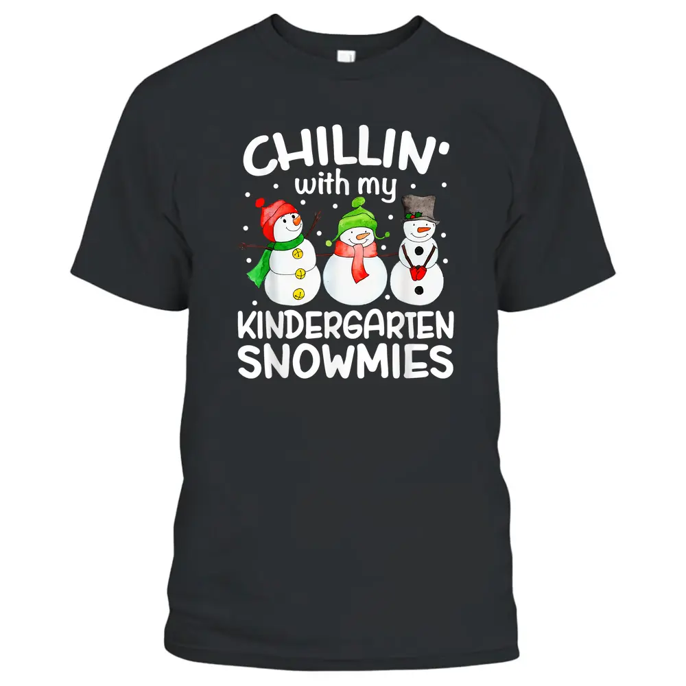 Chillin' With My Kindergarten Snowmies Christmas Teacher T-Shirt