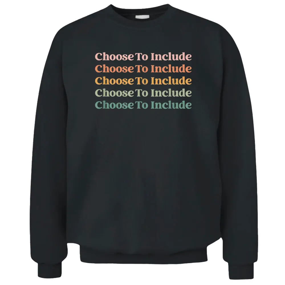 Choose To Include Special Education Teacher Autism Awareness Pullover Sweatshirt