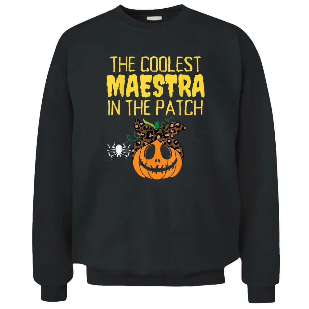 Coolest Maestra In The Patch Spanish Teacher Halloween Party Pullover Sweatshirt