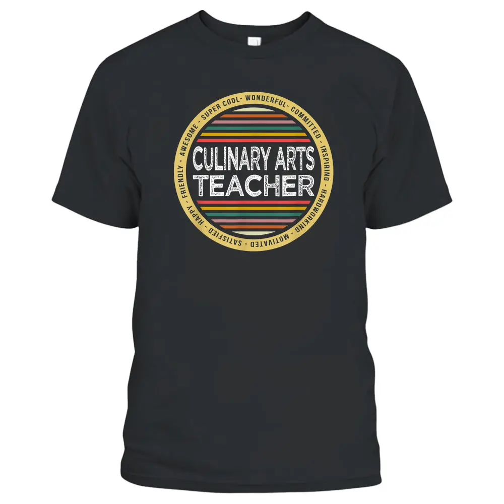 Culinary Arts Teacher  Funny Profession Birthday T-Shirt