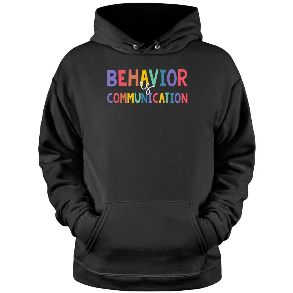 Cute Behavior Is Communication For Special Education Teacher Pullover Hoodie